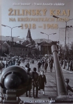 Žilinský kraj na križovatkách dejín 1918-1968