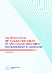 AN OVERVIEW OF SELECTED ERAS IN AMERICAN STORY: from Exploration to Expansion