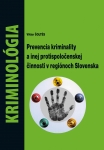 Kriminológia. Prevencia kriminality a inej protispoločenskej činnosti v regiónoch Slovenska