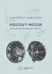 Piestový motor. Teória leteckých piestových motorov