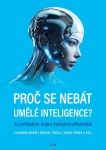Proč se nebát umělé inteligence?/AI pohledem nejen českých odborníků