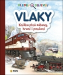 Vlaky Hledej a objevuj/Knížka plná zábavy, hraní i poučení