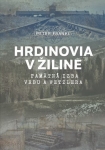 Hrdinovia v Žiline. Pamätná izba Vrbu a Wetzlera