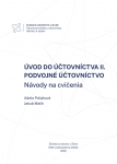 Úvod do účtovníctva II. Podvojné účtovníctvo. Návody na cvičenia