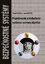 Bezpečnostné systémy Projektovanie a hodnotenie systémov ochrany objektov