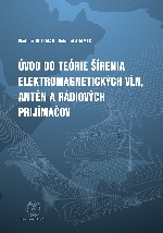 Úvod do teórie šírenia elektromagnetických vĺn, antén a rádiových prijímačov