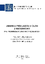 Zbierka príkladov a úloh z matematiky pre prijímacie skúšky na vysoké školy