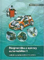 Diagnostika a opravy automobilov I. Podvozkové skupiny vozidiel a blok motora