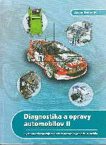 Diagnostika opravy automobilov II. Systémy zabezpečujúce funkciu motora a prevádzku vozidla