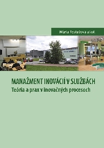 Manažment inovácií v službách. Teória a prax v inovačných procesoch